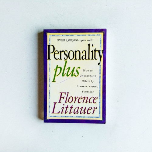 Personality Plus: How to Understand Others by Understanding Yourself