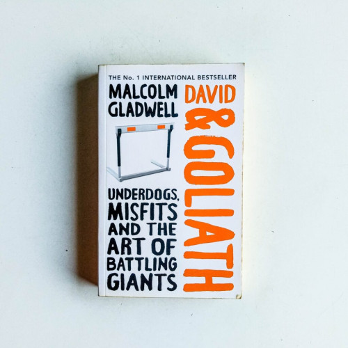 David and Goliath: Underdogs, Misfits and The Art of Battling Giants