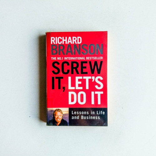 Screw It, Let's Do It: Lessons in Life and Business