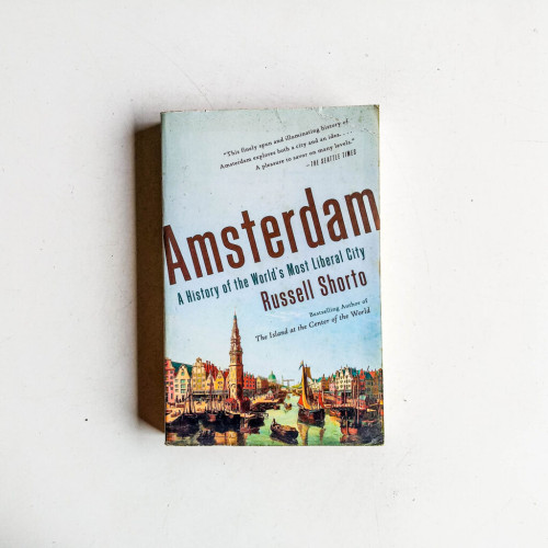 Amsterdam: A History of the World's Most Liberal City