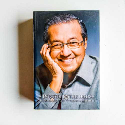 A Doctor in the House: The Memoirs of Tun Dr Mahathir Mohamad