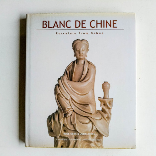 Blanc de Chine: Porcelain from Dehua